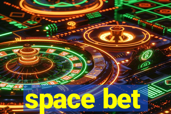 space bet